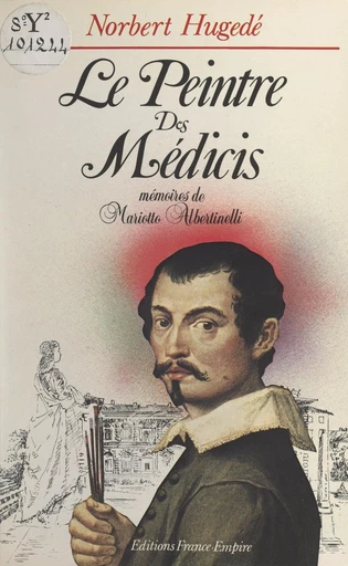 Le peintre des Médicis - Norbert Hugedé - FeniXX réédition numérique