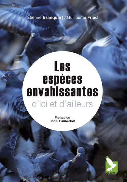 Espèces envahissantes d'ici et d'ailleurs - Etienne Branquart, Guillaume Fried - Mardaga