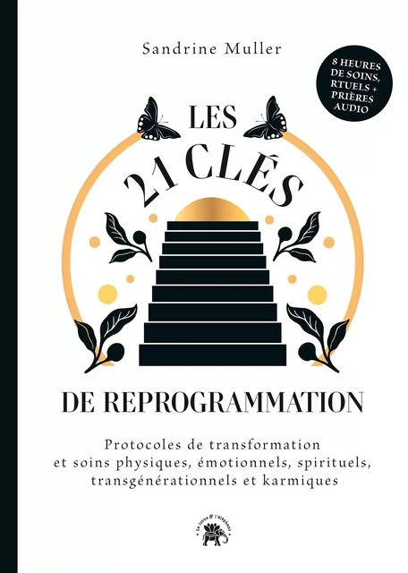 Les 21 clés de reprogrammation - Sandrine Muller-Bohard - Le lotus et l'éléphant