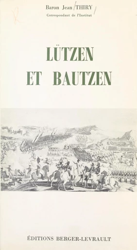 Lützen et Bautzen - Jean Thiry - FeniXX réédition numérique