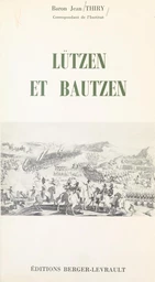 Lützen et Bautzen