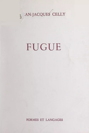 Fugue - Jean-Jacques Celly - FeniXX réédition numérique