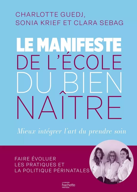 Le manifeste de l'École du Bien-Naître - Sonia Krief, Clara Sebag, Charlotte Guedj - Hachette Pratique