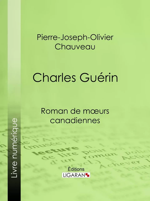 Charles Guérin - Pierre-Joseph-Olivier Chauveau - Ligaran