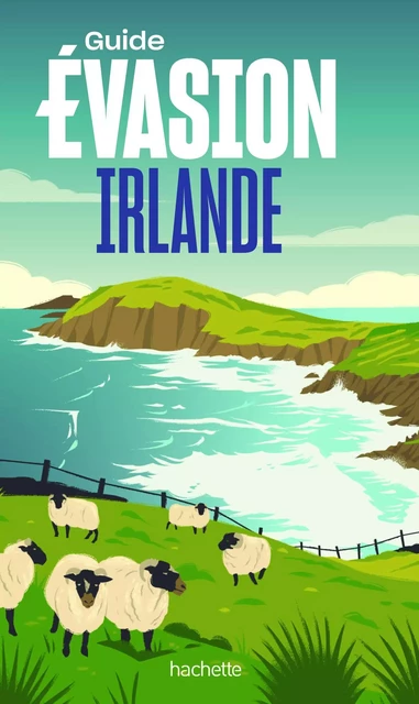 Irlande Guide Evasion - Annie Crouzet - Hachette Tourisme