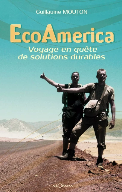 EcoAmerica - Guillaume Mouton - Géorama Éditions