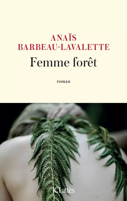 Femme forêt - Anaïs Barbeau-Lavalette - JC Lattès