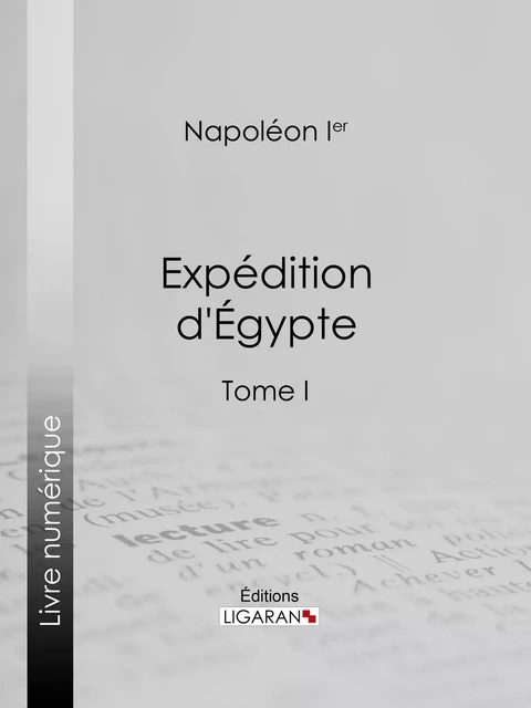 Expédition d'Egypte -  Napoléon Ier,  Ligaran - Ligaran