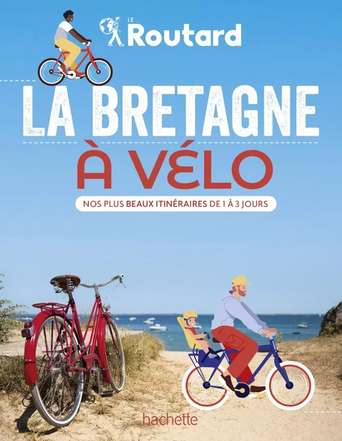 La Bretagne à vélo - Philippe Gloaguen, Monsieur Philippe COUPY - Hachette Tourisme