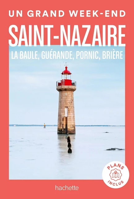 Saint-Nazaire Un Grand Week-end -  Collectif - Hachette Tourisme