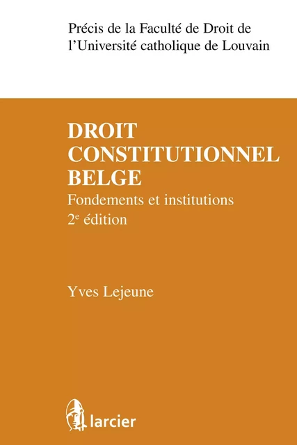 Droit constitutionnel belge - Yves Lejeune - Éditions Larcier