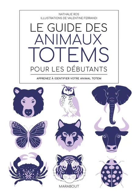 Le guide des animaux totem pour débutants -  Collectif - Marabout