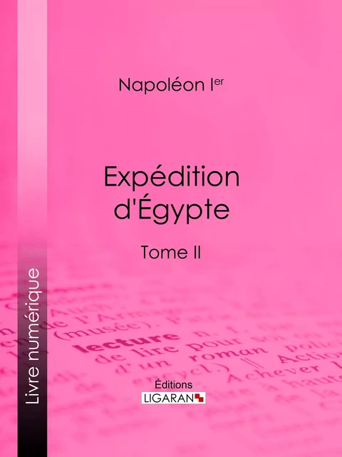 Expédition d'Egypte -  Napoléon Ier,  Ligaran - Ligaran