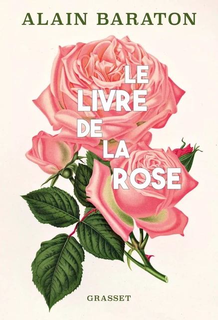 Le livre de la rose - Alain Baraton - Grasset