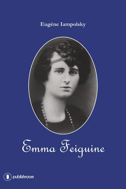 Emma Feiguine - Eugène Iampolsky - Publishroom