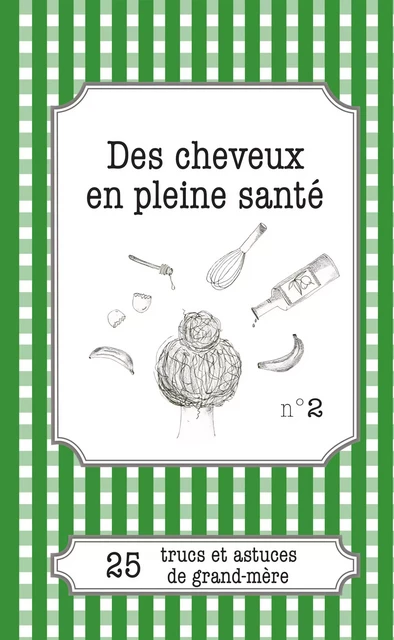 Des cheveux en pleine santé - Cécile Pirou - Lemaitre Publishing