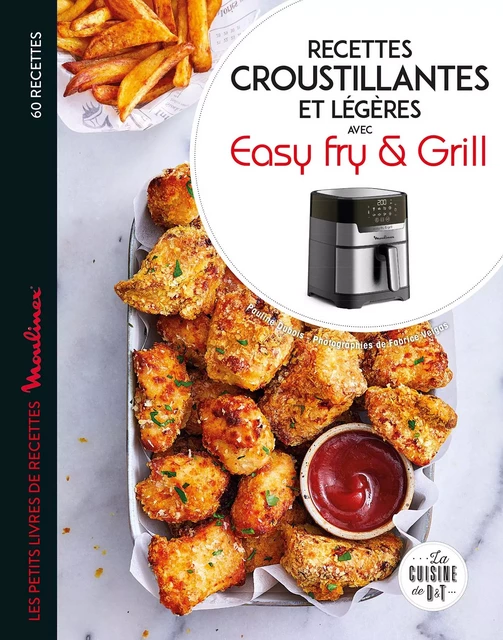 Recettes croustillantes et légères avec EasyFry - Pauline Dubois - Dessain et Tolra