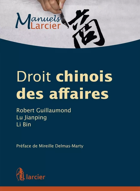 Droit chinois des affaires - Li Bin, Robert Guillaumond, Lu Jian Ping - Éditions Larcier