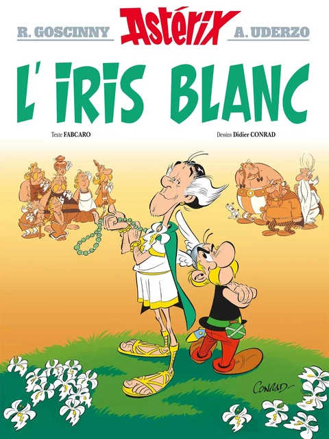 Astérix - L'Iris blanc - n°40 - René Goscinny, Albert Uderzo,  Fabcaro, Didier Conrad - Hachette Asterix