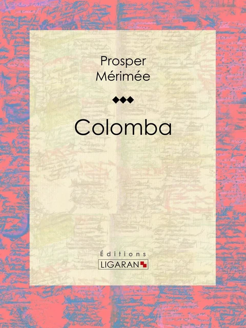 Colomba - Prosper Mérimée,  Ligaran - Ligaran