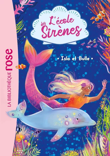 L'école des Sirènes 01 - Isla et Bulle - Julie Sykes, Linda Chapman - Hachette Jeunesse