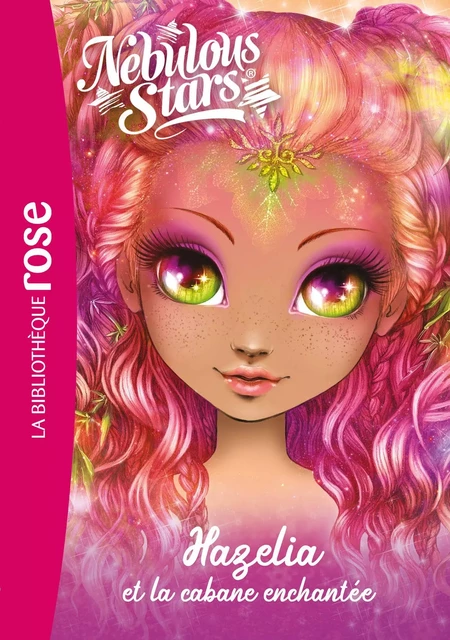 Nebulous Stars 02 - Hazelia et la cabane enchantée -  Tween Team - Hachette Jeunesse