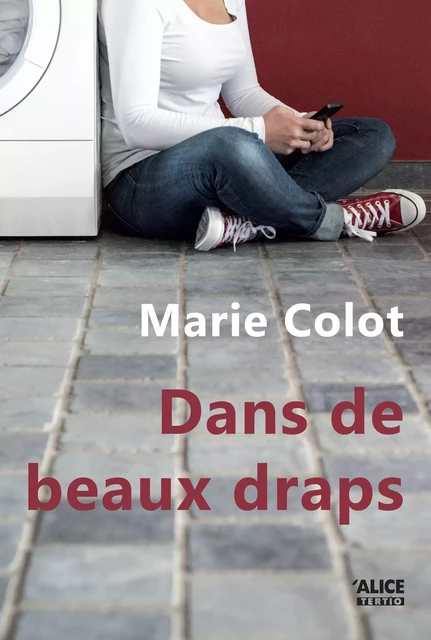 Dans de beaux draps - Marie Colot - Alice Editions