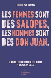 Les femmes sont des salopes, les hommes sont des Don Juan