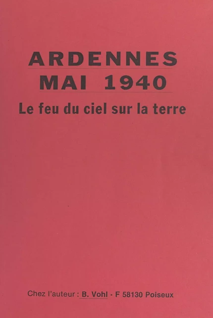 Ardennes, mai 1940 - Bernard Vohl - FeniXX réédition numérique