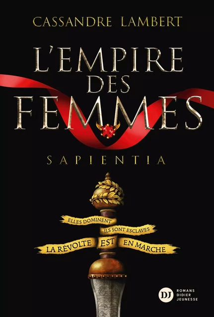 L'Empire des Femmes, tome 1 - Sapientia - Cassandre Lambert - Didier Jeunesse