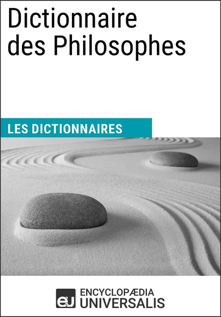 Dictionnaire des Philosophes -  Encyclopaedia Universalis - Encyclopaedia Universalis