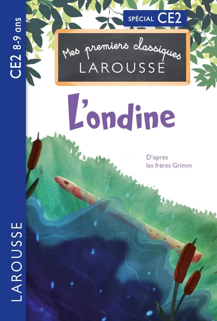 Premiers classiques Larousse - L'ondine de l'étang - Frères Grimm - Larousse