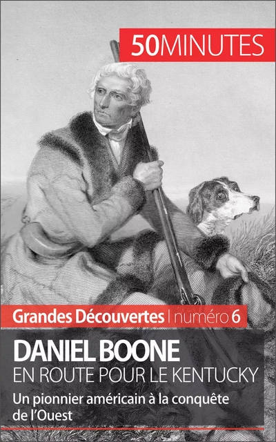 Daniel Boone en route pour le Kentucky - Gauthier Godart,  50MINUTES - 50Minutes.fr