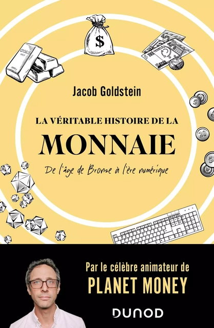 La véritable histoire de la monnaie - Jacob Goldstein - Dunod