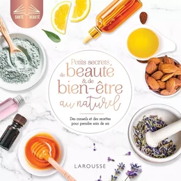 Petits secrets de beauté et de bien-être au naturel