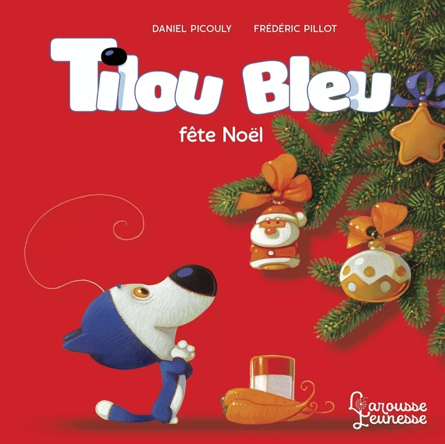 Tilou bleu fête Noël - Daniel Picouly - Larousse