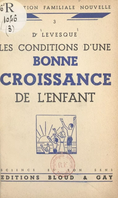 Les conditions d'une bonne croissance de l'enfant -  Levesque - FeniXX réédition numérique