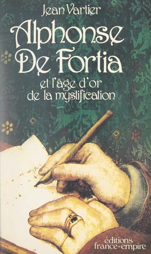 Alphonse de Fortia, Marseillais pince-sans-rire - Jean Vartier - FeniXX réédition numérique