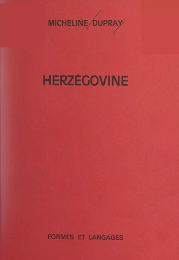 Herzégovine - Micheline Dupray - FeniXX réédition numérique