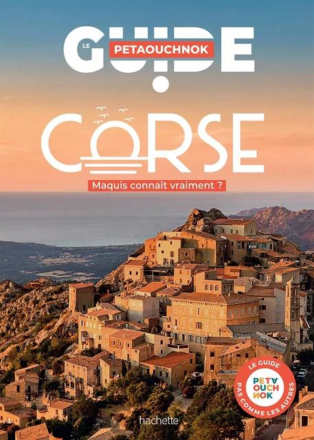 Corse guide Petaouchnok -  Collectif - Hachette Tourisme