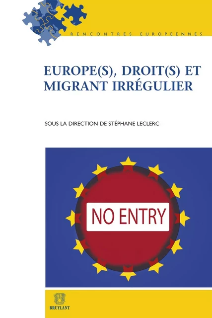 Europe(s), droit(s) et migrant irrégulier -  - Bruylant