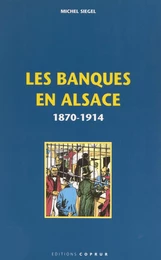 Les banques en Alsace, 1870-1914