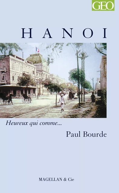 Hanoi - Paul Bourde - Magellan & Cie Éditions