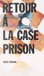 Retour à la case prison