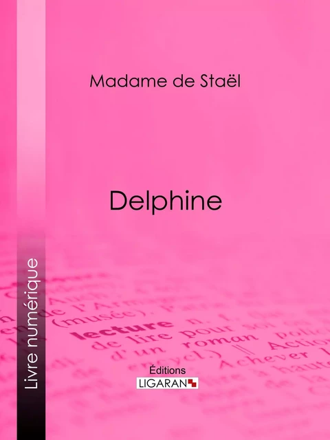 Delphine - Germaine de Staël-Holstein,  Ligaran - Ligaran