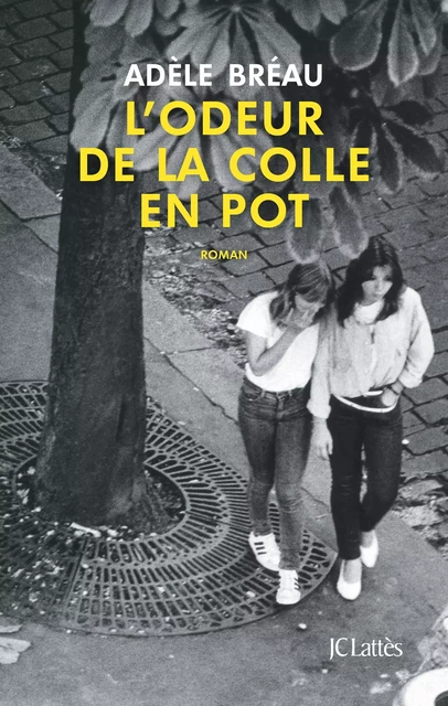 L'odeur de la colle en pot - Adèle Bréau - JC Lattès