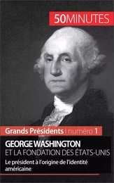 George Washington et la fondation des États-Unis