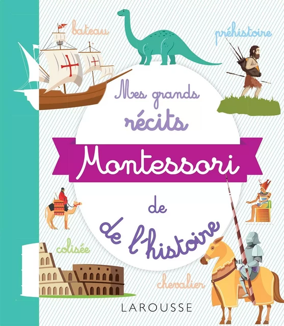 Ma première encyclopédie Montessori de l'histoire du monde - Gwenaëlle Hamon - Larousse