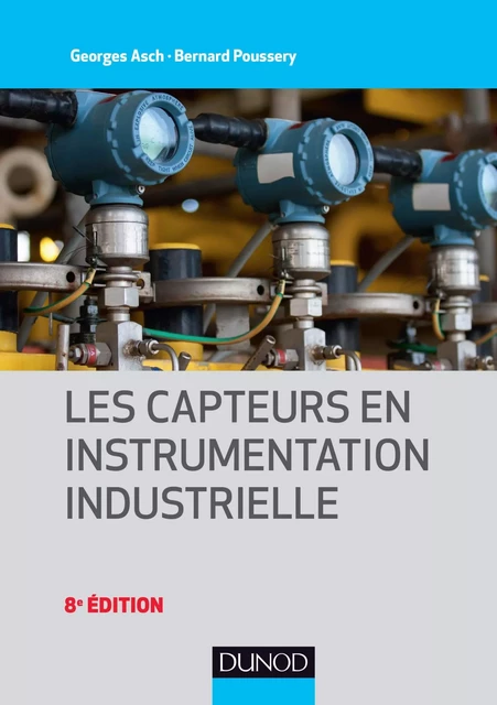 Les capteurs en instrumentation industrielle - 8e éd. - Georges Asch, Bernard Poussery - Dunod