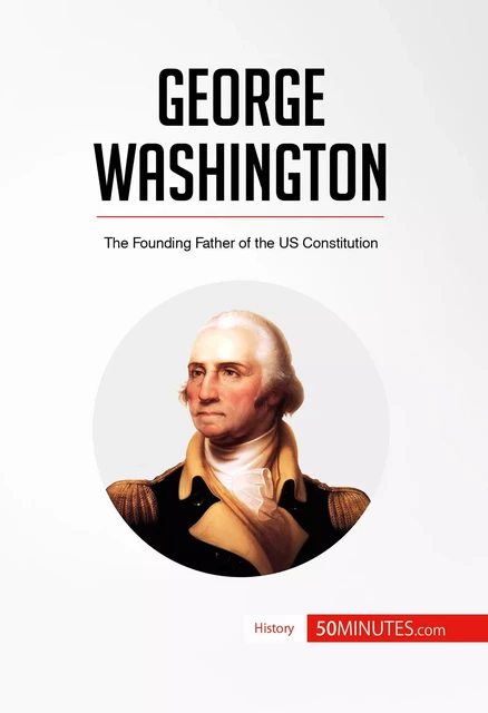 George Washington -  50MINUTES - 50Minutes.com